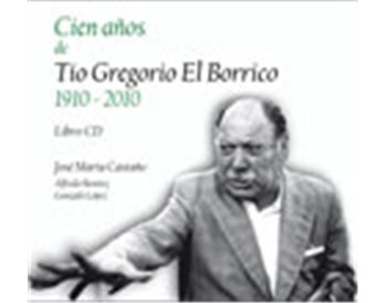 Cien años de Tío Gregorio El Borrico 1910-2010 -book + CD