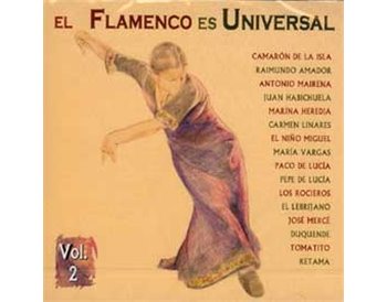 El Flamenco es Universal Vol. 2