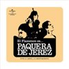El Flamenco es... Paquera de Jerez