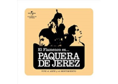 El Flamenco es... Paquera de Jerez