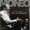 Manuel Moneo - ¡Pa mi Manué!