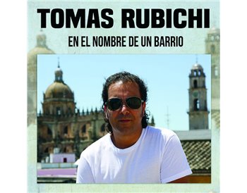Tomás Rubichi - En el nombre de un barrio