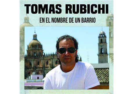 Tomás Rubichi - En el nombre de un barrio